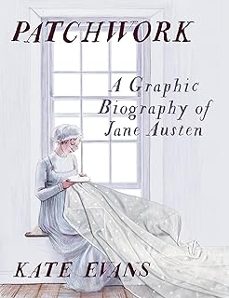 patchwork: a graphic biography of jane austen-kate evans-9781804296226