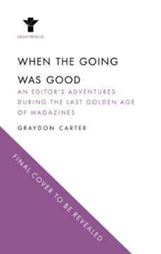 when the going was good (ebook)-graydon carter-9781804711026