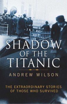 shadow of the titanic (ebook)-andrew wilson-9781847377326