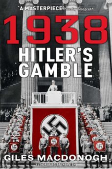 1938: hitler's gamble (ebook)-giles macdonogh-9781849012126