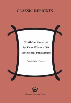 "truth" as conceived of by those who are not professional philosophers (ebook)-arne ness (naess)-9781938421426
