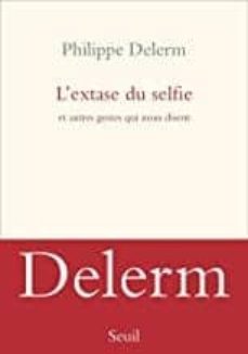 l extase du selfie -  et autres gestes qui nous disent-9782021342826