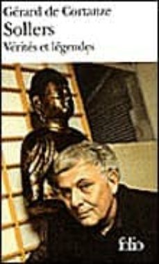 sollers : verites et legendes-gerard de cortanze-9782070346226