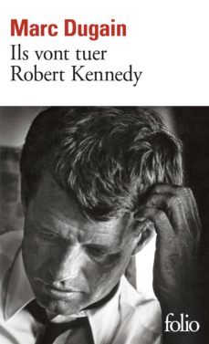 ils vont tuer robert kennedy-9782072824326