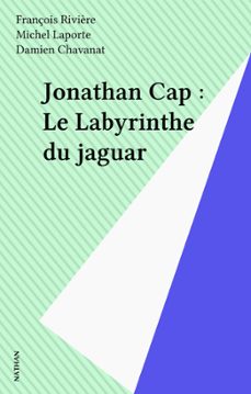 jonathan cap : le labyrinthe du jaguar (ebook)-françois riviere-michel laporte-9782092560426