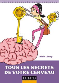 tous les secrets de votre cerveau (ebook)-alain lieury-9782100579426