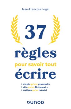 37 règles pour savoir tout ecrire (ebook)-jean françois fogel-9782100853526