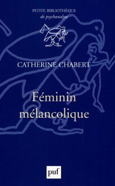 feminin melancolique (ebook)-catherine chabert-9782130635826