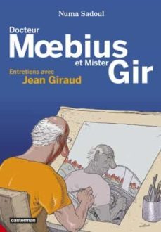 docteur moebius et mister gir: entretiens avec jean giraud-numa sadoul-9782203226326