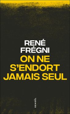 on ne s'endort jamais seul (ebook)-rene fregni-9782207172926