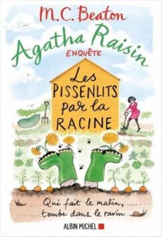 agatha raisin enquete volume 27: les pissenlits par la racine-9782226444226