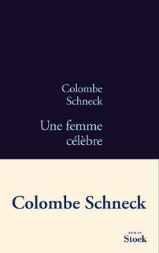 une femme celèbre (ebook)-colombe schneck-9782234068926