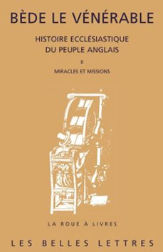 histoire ecclesiastique du peuple anglais. tome ii : miracles et missions (ebook)-9782251911526
