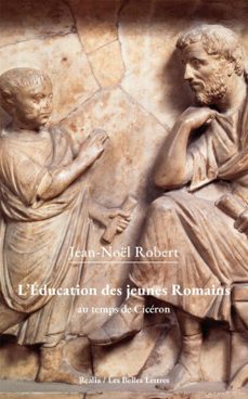 l'education des jeunes romains au temps de ciceron (ebook)-jean noel robert-9782251921426