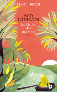 sud lointain t2 - la rivière des parfums (ebook)-erwan bergot-9782258162426
