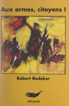 aux armes, citoyens ! (ebook)-robert redeker-9782307234326