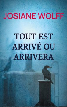 tout est arrive ou arrivera (ebook)-9782322651726