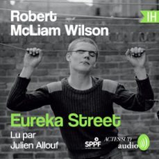 eureka street (audiolibro)-robert mcliam wilson-9782330223526