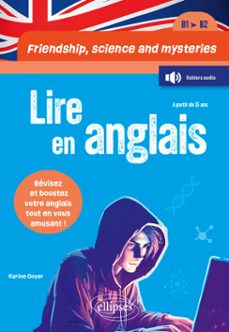 friendship, science and mysteries - lire en anglais - [b1-b2] (ebook)-9782340115026