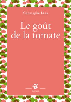 le gout de la tomate (ebook)-christophe leon-9782364743526