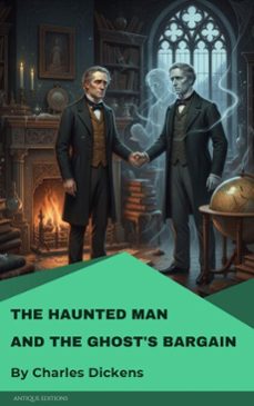 the haunted man and the ghost's bargain (ebook)-charles dickens-9782379263026