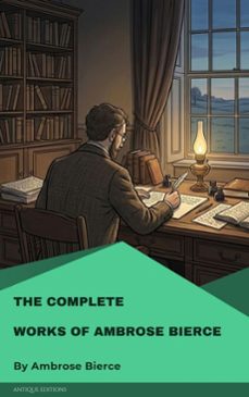 the complete works of ambrose bierce (ebook)-ambrose bierce-9782379265426