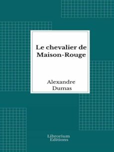 le chevalier de maison-rouge (ebook)-alexandre dumas-9782383835226