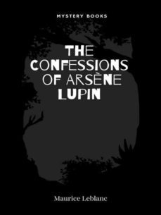 the confessions of arsène lupin (ebook)-maurice leblanc-9782383838326