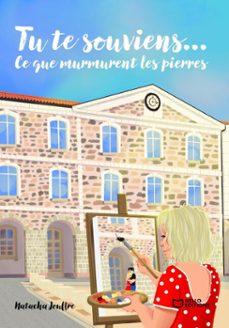 tu te souviens... ce que murmurent les pierres (ebook)-natacha jouffre-9782386735226