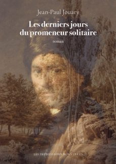 les derniers jours du promeneur solitaire (ebook)-jean paul jouary-9782390702726