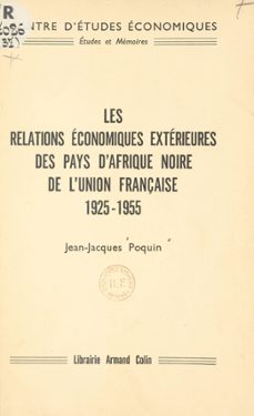 les relations economiques exterieures des pays d'afrique noire de l'union française (ebook)-jean-jacques poquin-9782402532426