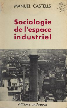 sociologie de l'espace industriel (ebook)-manuel castells-9782402628426