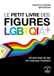 le petit livre des figures lgbtqia+ - 40 pionnier.es qui ont marque l'histoire (ebook)-maurice étienne-9782412104026