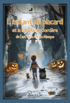 lenfant du placard et la mechante sorcière de l'est de la rue du masque (ebook)-michaël moslonka-9782488140126