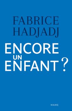encore un enfant ? (ebook)-fabrice hadjadj-9782728932726