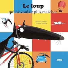 le loup qui ne voulait plus marcher-9782733888926