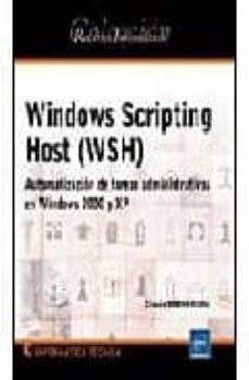 windows scripting host: automatizacion de tareas administrativas en windows 2000 y xp-claude bernardini-9782746027626