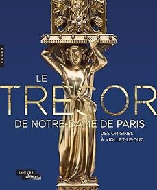 le tresor de notre-dame de paris : des origines a viollet-le-duc-jannic durand-9782754113526