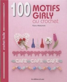 100 motifs girly au crochet-matsumoto kaoru-9782756522326