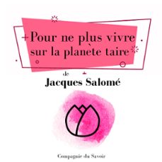 pour ne plus vivre sur la planete taire (audiolibro)-jacques salome-9782821110526