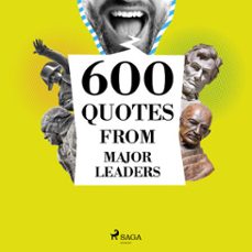 600 quotes from major leaders (audiolibro)-charles de gaulle-abraham lincoln-mahatma gandhi-9782821179226
