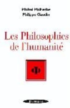 les philosophies de l humanite-michel malherbe-philippe gaudin-9782841002726