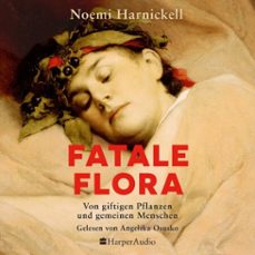 fatale flora. von giftigen pflanzen und gemeinen menschen (audiolibro)-noemi harnickell-9783365009826