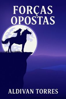 forças opostas (ebook)-aldivan teixeira torres-9783565070626