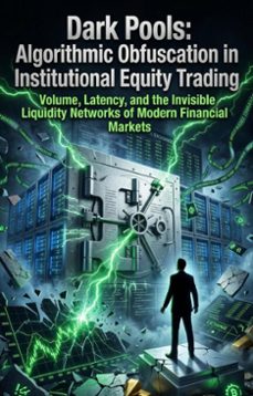 dark pools: algorithmic obfuscation in institutional equity trading (ebook)-bradley f. davis-9783565394326