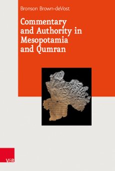 commentary and authority in mesopotamia and qumran (ebook)-bronson brown-devost-9783647540726