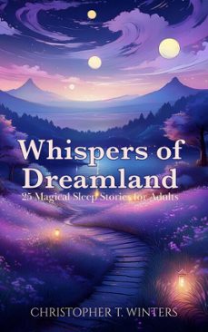 whispers of dreamland (ebook)-christopher t. winters-christopher t. winters-9783692289526