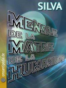 mensaje de la matriz del humanidad (ebook)-silva omsantipedia-9783844298826