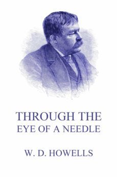 through the eye of the needle (ebook)-william dean howells-9783849657826