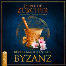 bittermandeln aus byzanz (audiolibro)-dorothe zurcher-9783862829026